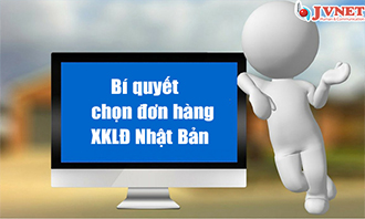 BÍ QUYẾT chọn đơn hàng khi đi xuất khẩu lao động NHẬT BẢN