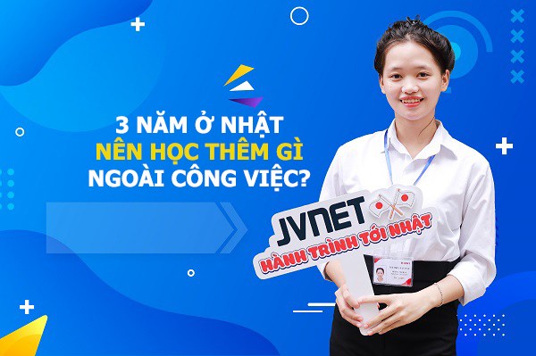 3 năm ở Nhật nên học thêm gì ngoài công việc 