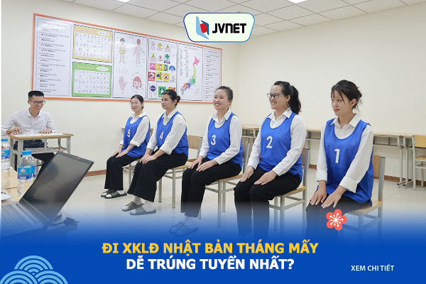 đi xklđ nhật tháng mấy dễ trúng tuyển nhất