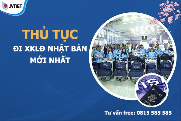 thủ tục đi xklđ Nhật Bản mới nhất
