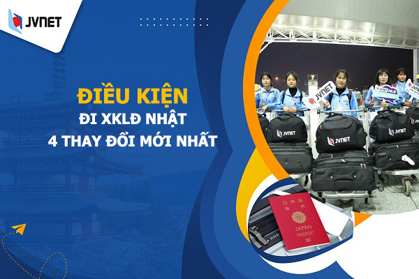 điều kiện đi xklđ Nhật Bản mới nhất
