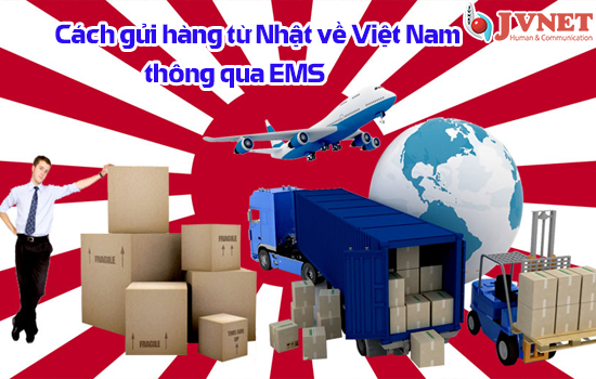 Cách gửi hàng từ Nhật về Việt Nam thông qua EMS